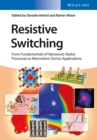 Resistive Switching : From Fundamentals of Nanoionic Redox Processes to Memristive Device Applications - Book