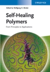Self-Healing Polymers : From Principles to Applications - Book