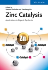 Zinc Catalysis : Applications in Organic Synthesis - Book