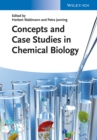 Concepts and Case Studies in Chemical Biology - Book