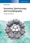 Symmetry, Spectroscopy, and Crystallography : The Structural Nexus - Book