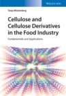 Cellulose and Cellulose Derivatives in the Food Industry : Fundamentals and Applications - Book