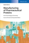 Manufacturing of Pharmaceutical Proteins : From Technology to Economy - Book