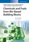 Chemicals and Fuels from Bio-Based Building Blocks - Book