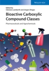 Bioactive Carboxylic Compound Classes : Pharmaceuticals and Agrochemicals - Book