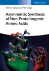 Asymmetric Synthesis of Non-Proteinogenic Amino Acids - Book