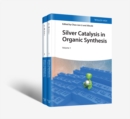 Silver Catalysis in Organic Synthesis, 2 Volume Set - Book