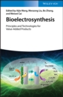 Bioelectrosynthesis : Principles and Technologies for Value-Added Products - eBook