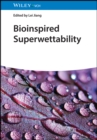 Bioinspired Superwettability, 3 Volumes - Book