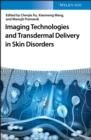 Imaging Technologies and Transdermal Delivery in Skin Disorders - Book
