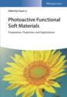 Photoactive Functional Soft Materials : Preparation, Properties, and Applications - Book