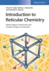 Introduction to Reticular Chemistry : Metal-Organic Frameworks and Covalent Organic Frameworks - Book