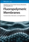 Fluoropolymeric Membranes : Fundamentals, Fabrication and Applications - Book