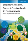 Solvent-Free Methods in Nanocatalysis : From Catalyst Design to Applications - Book
