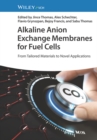 Alkaline Anion Exchange Membranes for Fuel Cells : From Tailored Materials to Novel Applications - Book