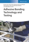 Adhesive Bonding Technology and Testing - Book