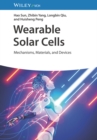Wearable Solar Cells : Mechanisms, Materials, and Devices - Book