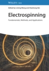 Electrospinning : Fundamentals, Methods, and Applications - Book