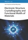 Electronic Structure Crystallography and Functional Motifs of Materials - Book
