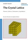 The Crystal Lattice : Phonons, Solitons, Dislocations, Superlattices - Book
