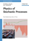 Physics of Stochastic Processes : How Randomness Acts in Time - Book