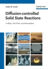 Diffusion-controlled Solid State Reactions : In Alloys, Thin Films and Nanosystems - Book