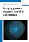 Imaging gaseous detectors and their applications - Book