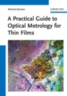 A Practical Guide to Optical Metrology for Thin Films - Book