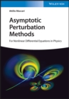Asymptotic Perturbation Methods : For Nonlinear Differential Equations in Physics - Book