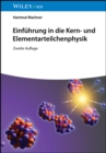 Einfuhrung in die Kern- und Elementarteilchenphysik - Book