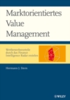 Marktorientiertes Value Management : Wettbewerbsvorteile durch das Finance Intelligence Radar erzielen: Investorenerwartungen auswerten - Budgetwertlucken identifizieren - Leistung marktorientiert beu - Book