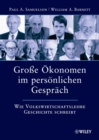 Gro e OEkonomen im persoenlichen Gesprach : Wie Volkswirtschaftslehre Geschichte schreibt - Book