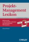 Projektmanagement Lexikon : Referenzwerk Zu Den Aktuellen Nationalen Und Internationalen PM-Standards - Book
