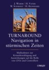 Turnaround - Navigation in sturmischen Zeiten : Massnahmen zur Krisenbewaltigung und Auswirkungen auf die Rollen von CFOs und Controllern - Book