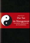 Das Tao im Management : Fernostliche Weisheiten fur das Geschaftsleben - Book