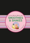 Das LBB der Smoothies & Shakes : Coole und gesunde Vitaminkicks fur jede Gelegenheit - Book