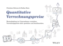 Quantitative Verrechnungspreise : Wertschopfung im Unternehmen verstehen, Verrechnungspreise aktiv gestalten und benchmarken - Book