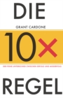 Die 10X-Regel : Der feine Unterschied zwischen Erfolg und Misserfolg - Book