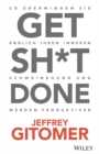 Get Sh*t done : So uberwinden Sie endlich Ihren inneren Schweinehund und werden produktiver - Book