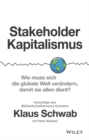 Stakeholder-Kapitalismus : Wie muss sich die globale Welt verandern, damit sie allen dient? - Vorschlage des Weltwirtschaftsforums-Grunders - Book