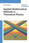 Applied Mathematical Methods in Theoretical Physics - eBook