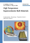 High Temperature Superconductor Bulk Materials : Fundamentals, Processing, Properties Control, Application Aspects - eBook