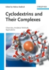 Cyclodextrins and Their Complexes : Chemistry, Analytical Methods, Applications - eBook