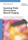 Scanning Probe Microscopies Beyond Imaging : Manipulation of Molecules and Nanostructures - eBook