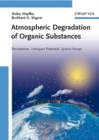 Atmospheric Degradation of Organic Substances : Persistence, Transport Potential, Spatial Range - eBook