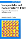 Nanoparticles and Nanostructured Films : Preparation, Characterization, and Applications - eBook