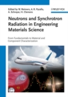 Neutrons and Synchrotron Radiation in Engineering Materials Science : From Fundamentals to Material and Component Characterization - eBook