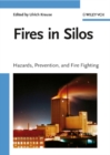 Fires in Silos : Hazards, Prevention, and Fire Fighting - eBook