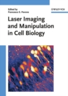 Laser Imaging and Manipulation in Cell Biology - eBook
