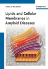 Lipids and Cellular Membranes in Amyloid Diseases - eBook